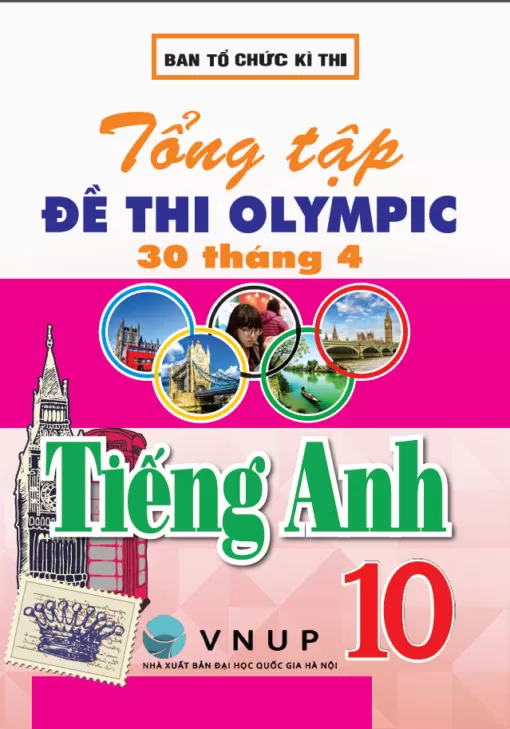 TỔNG TẬP ĐỀ THI OLYMPIC 30 THÁNG 04 TIẾNG ANH LỚP 10 (Từ 2017 đến 2025)